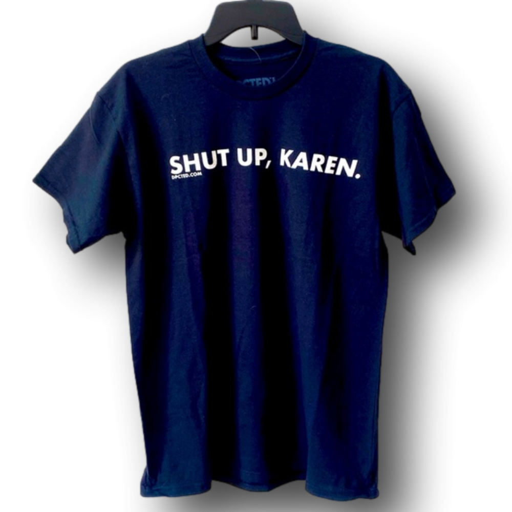 Shut Up, Karen Graphic T-Shirt - Size Medium - NWT